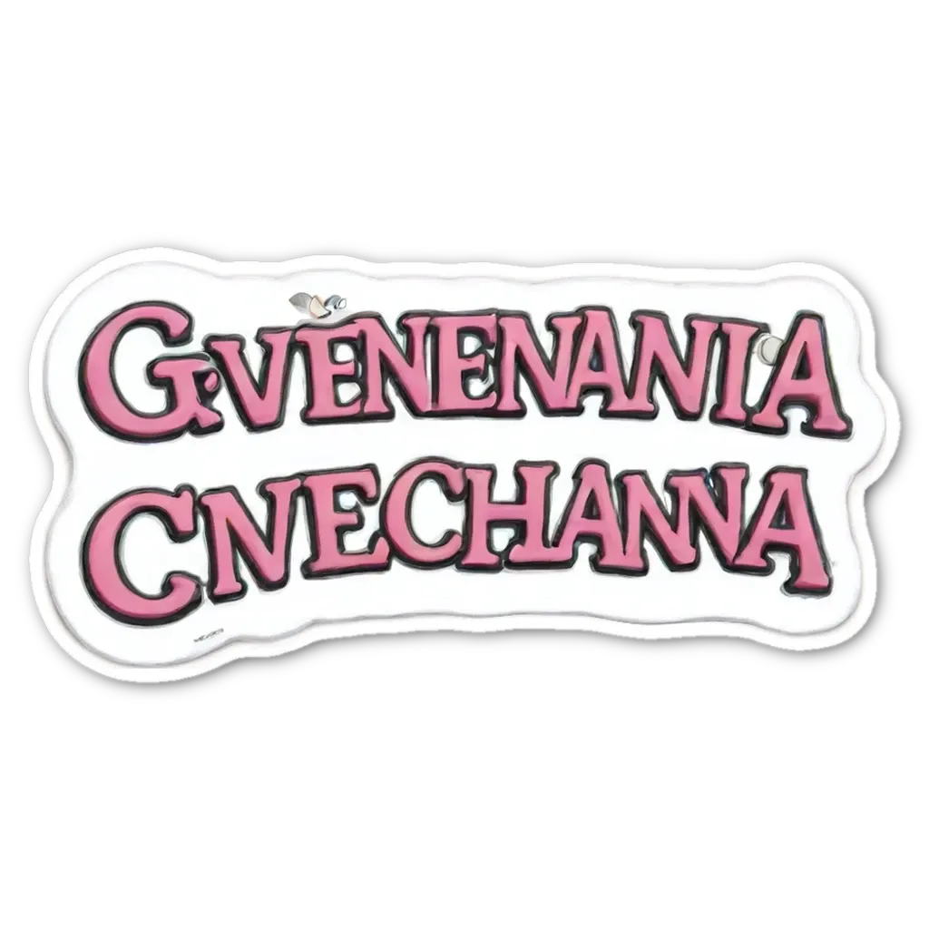 A pink and black sign that reads Gveneniana Cnchenana.